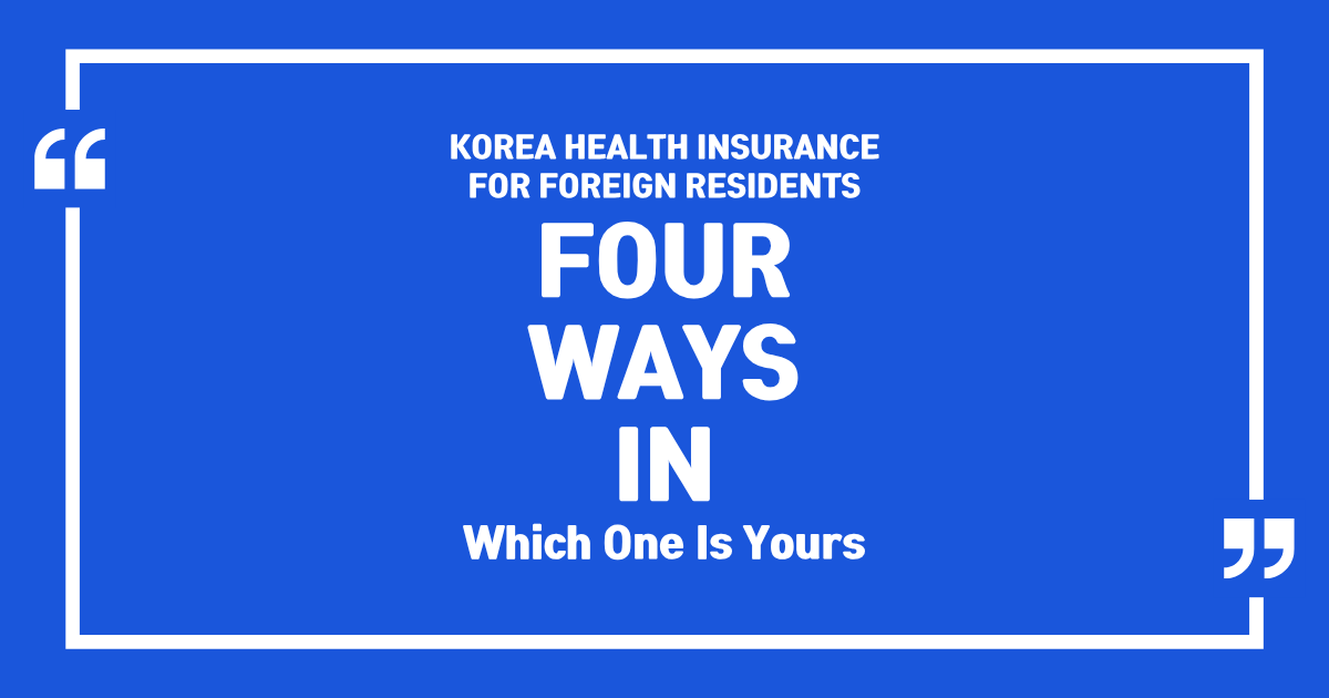 Health Insurance in Korea for Foreign Residents: Four Ways In