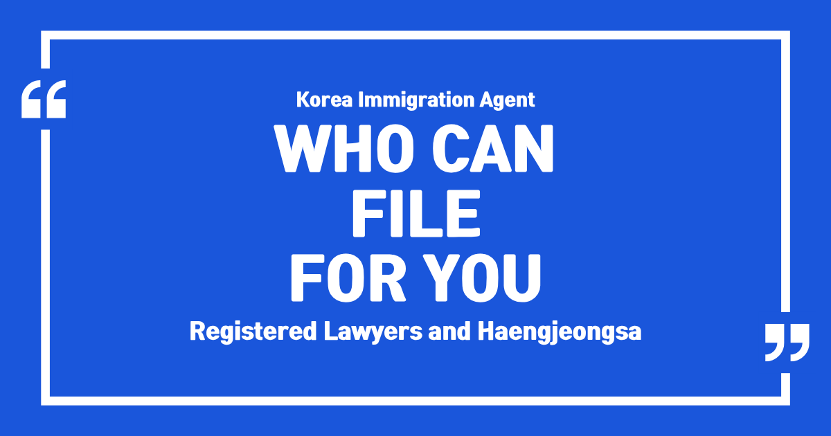 Korea Immigration Agent: What a Registered Haengjeongsa Can File for You
