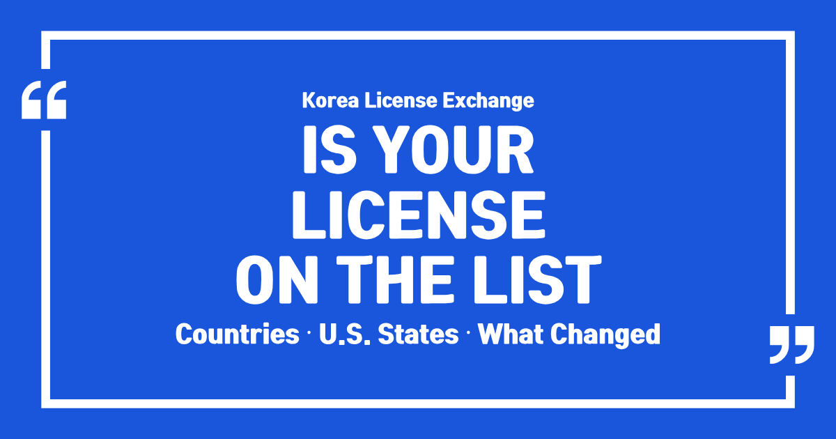 Korea License Exchange Countries: The List and What Changed